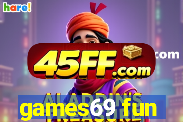 games69 fun